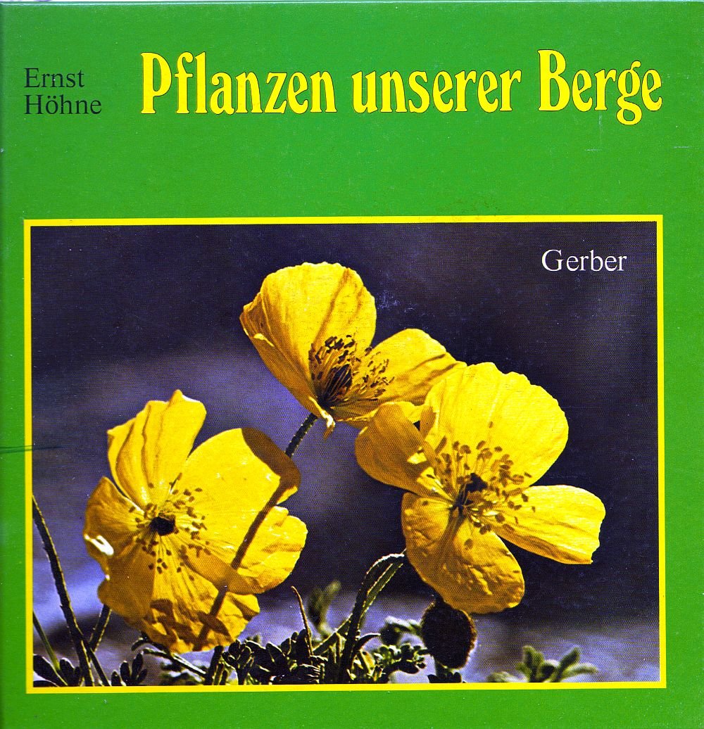Pflanzen unserer Berge. Blumen, Gehölze, Flechten, Pilze Leisure, Home & Garden