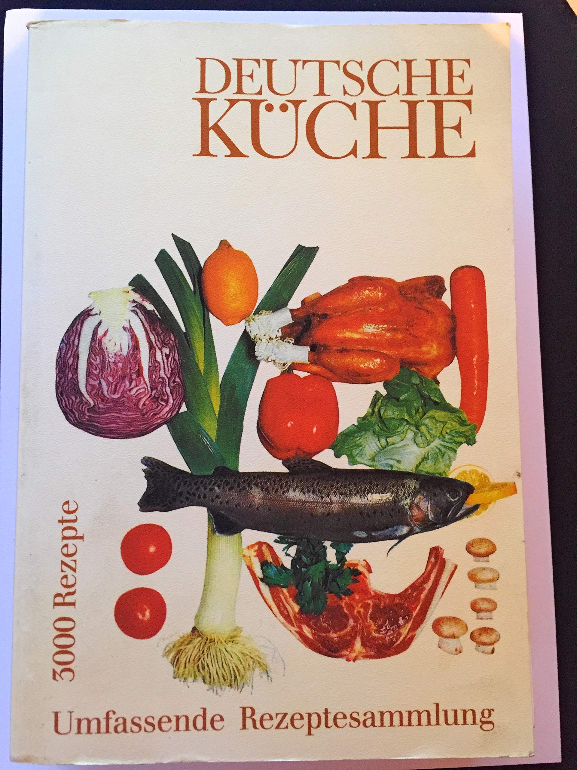 Deutsche Küche. Über 3000 erprobte Rezepte mit Koch- und Backzeiten, Menüs, Einmachen, Diät und Krankenkost, Nährstoffgehalt und Kalorien /Joule-Werte Cooking & Enjoying