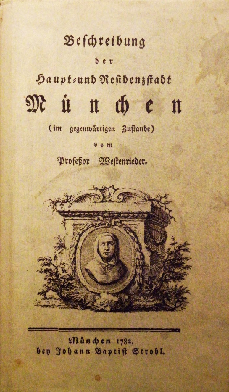Beschreibung der Haupt- und Residenzstadt München im gegenwärtigen Zustande 1782 Politics & History