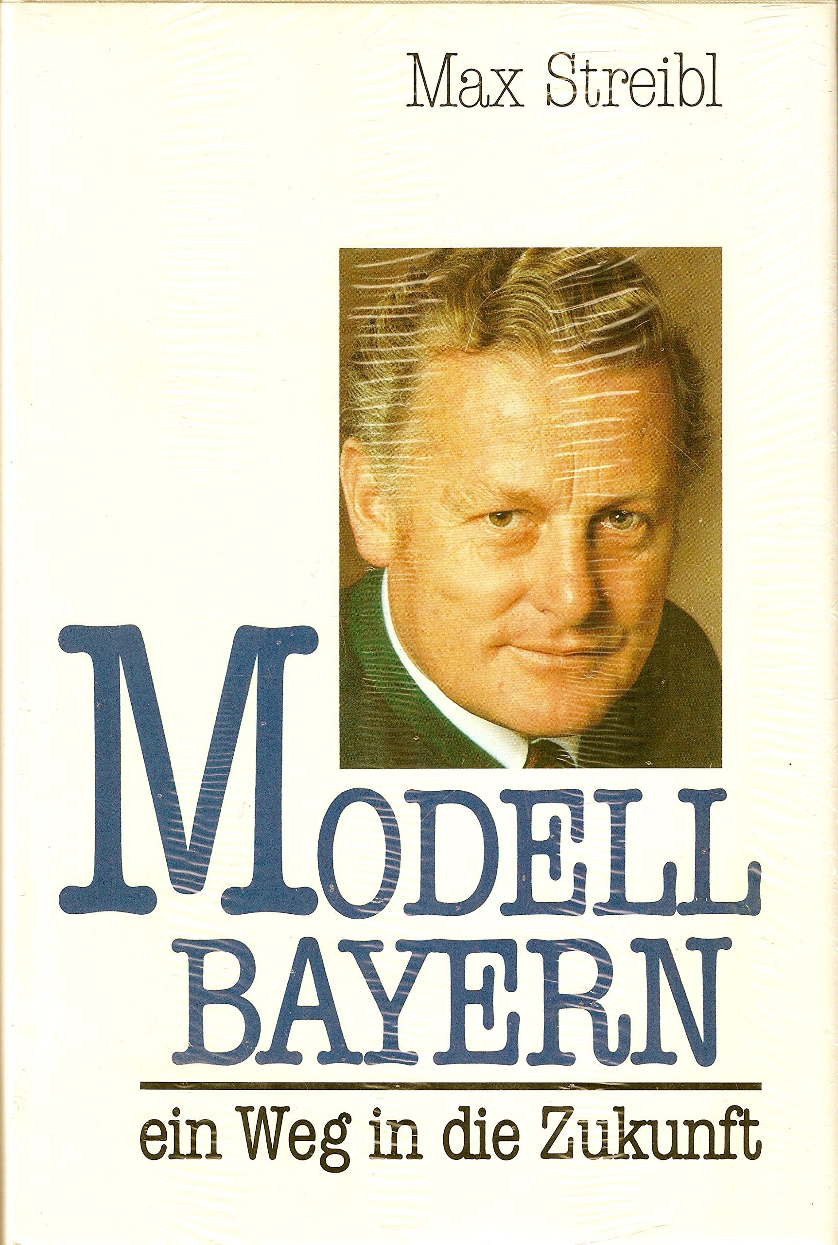 Modell Bayern. Ein Weg in die Zukunft Politics & History