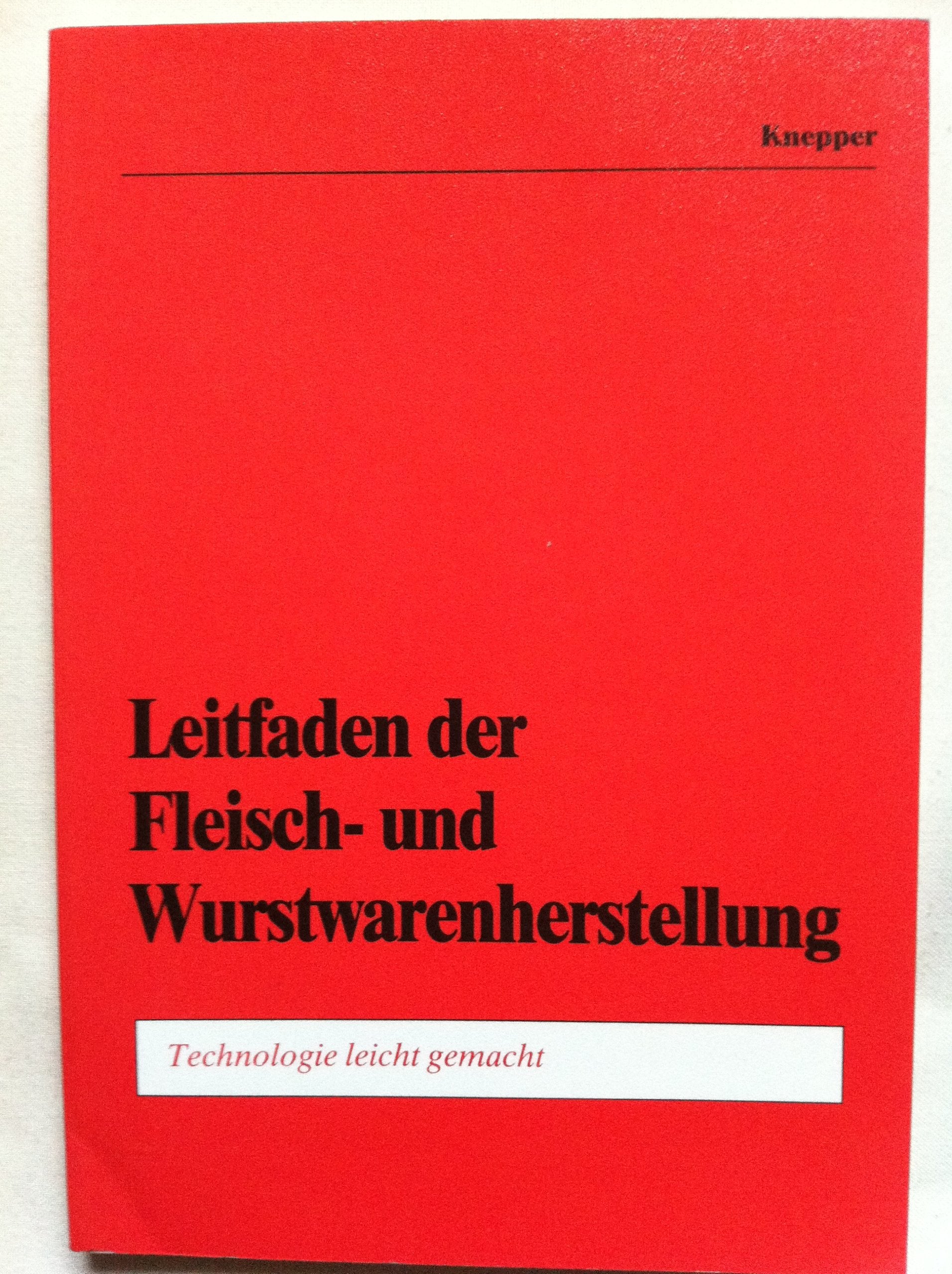Leitfaden der Fleisch- und Wurstwarenherstellung. Technologie leicht gemacht. (Lernmaterialien) Books