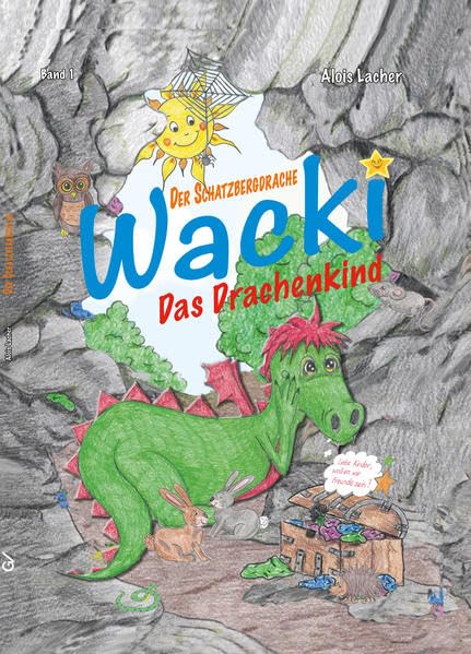 WACKI - Das Drachenkind Band I: Der Schatzbergdrache Novels & Short Stories