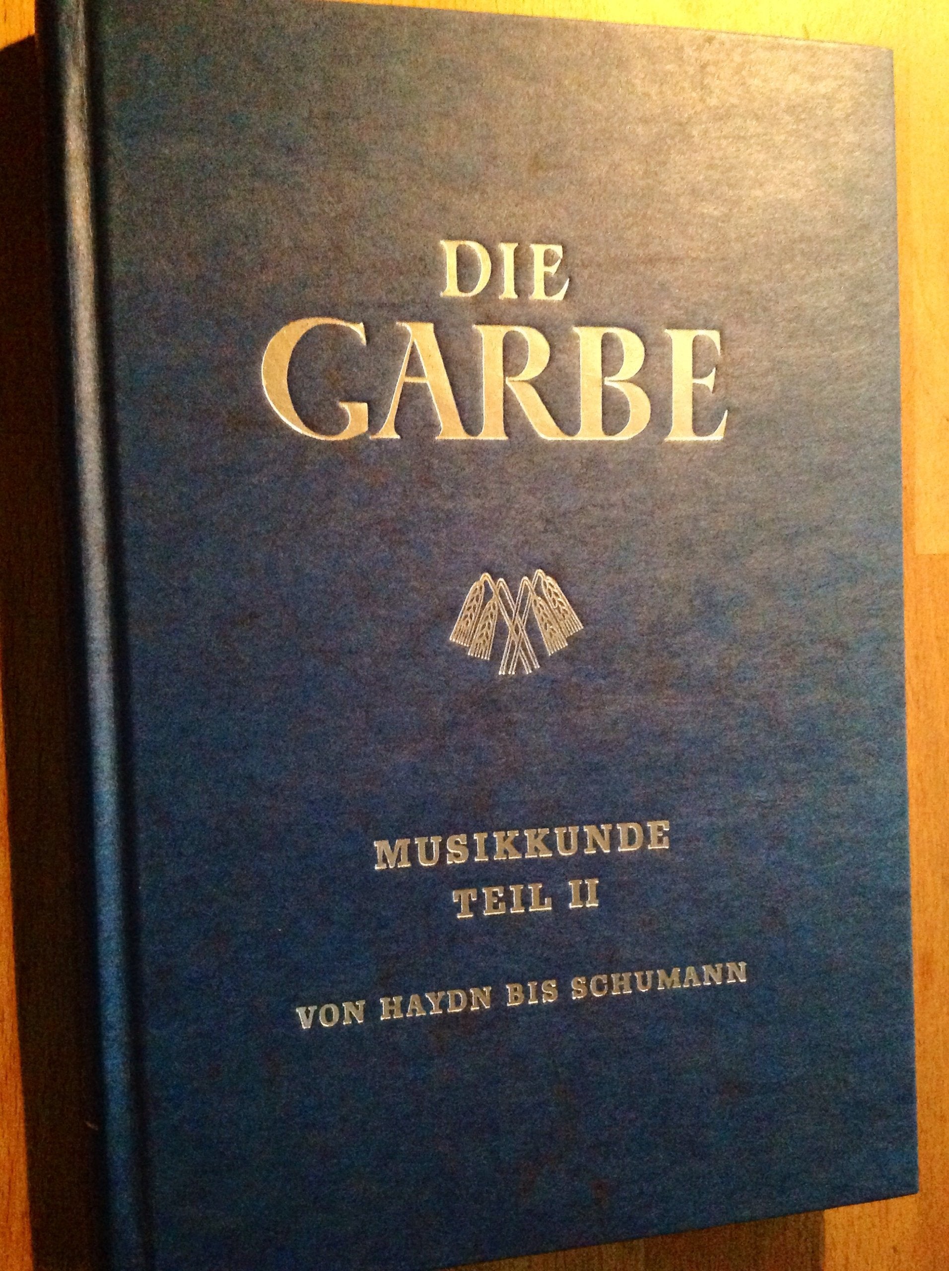 Die Garbe / Musikkunde 2: Band 2 - Von Haydn bis Schuhmann Arts & Music