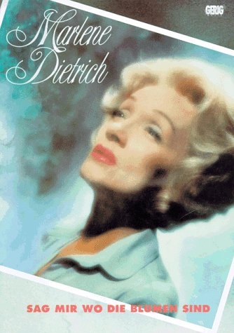 Marlene Dietrich: Sag mir wo die Blumen sind Art & Literature