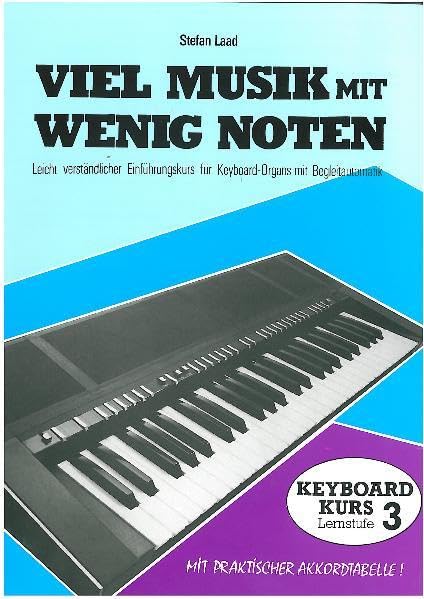 Viel Musik mit wenig Noten, Lernst.3: Leicht verständlicher Einfhrungskurs für Keyboards mit Begleitautomat (Viel Musik mit wenig Noten. ... für Keyboards mit Begleitautomat) Sheet Music