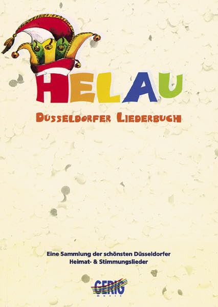 Helau - Düsseldorfer Liederbuch: Eine Sammlung der schönsten Düsseldorfer Heimat- und Stimmungslieder Sheet Music