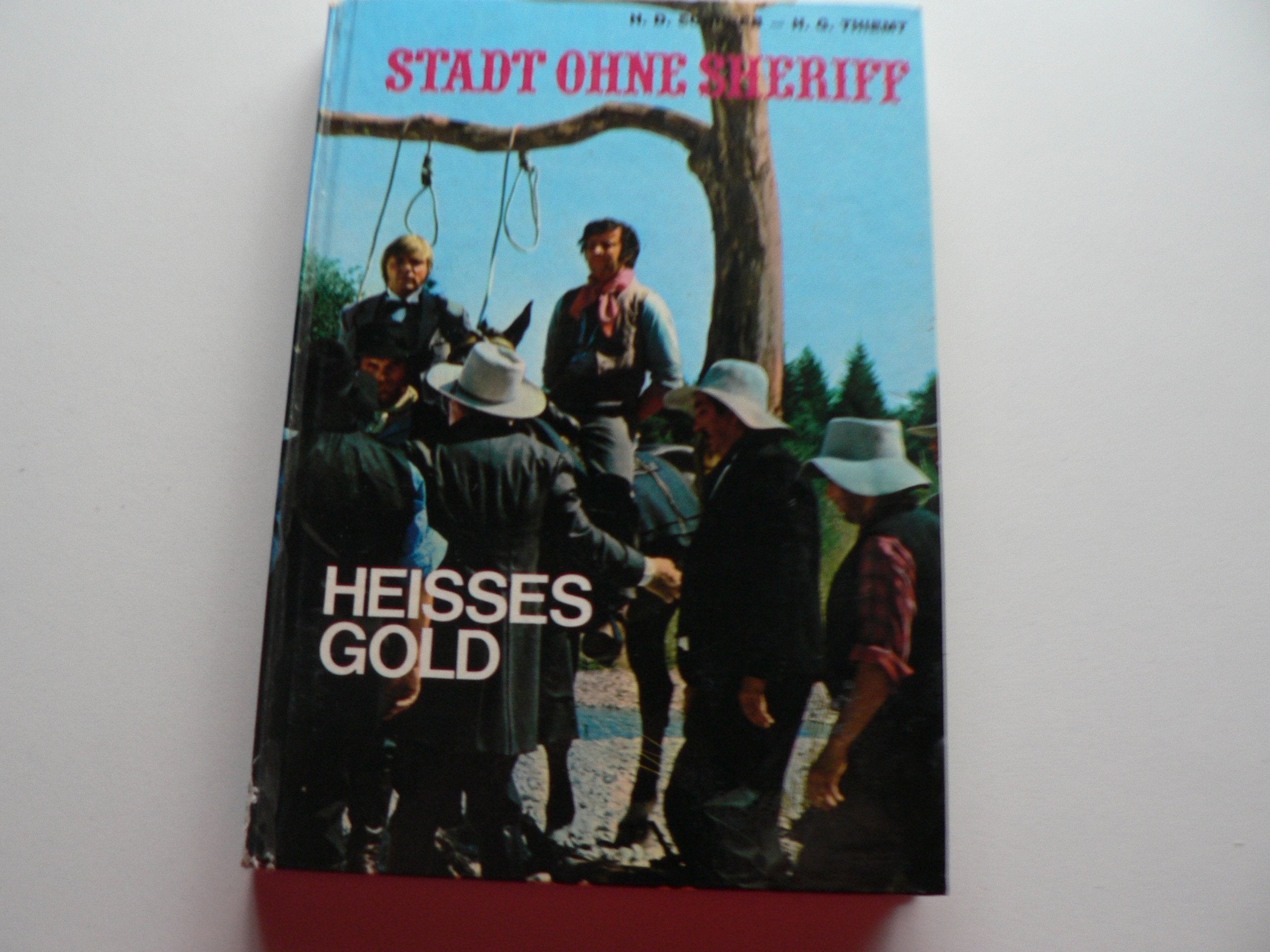 Stadt ohne Sheriff - Heisses Gold - H.D. Schreeb - H.G. Thiemt Books