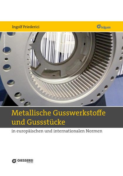 Metallische Gusswerkstoffe und Gussstücke: in europäischen und internationalen Normen Business & Technology