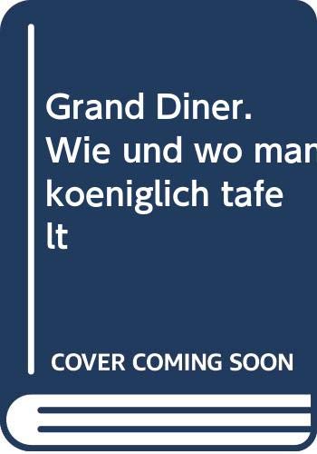 Grand Diner. Wie und wo man königlich tafelt Books