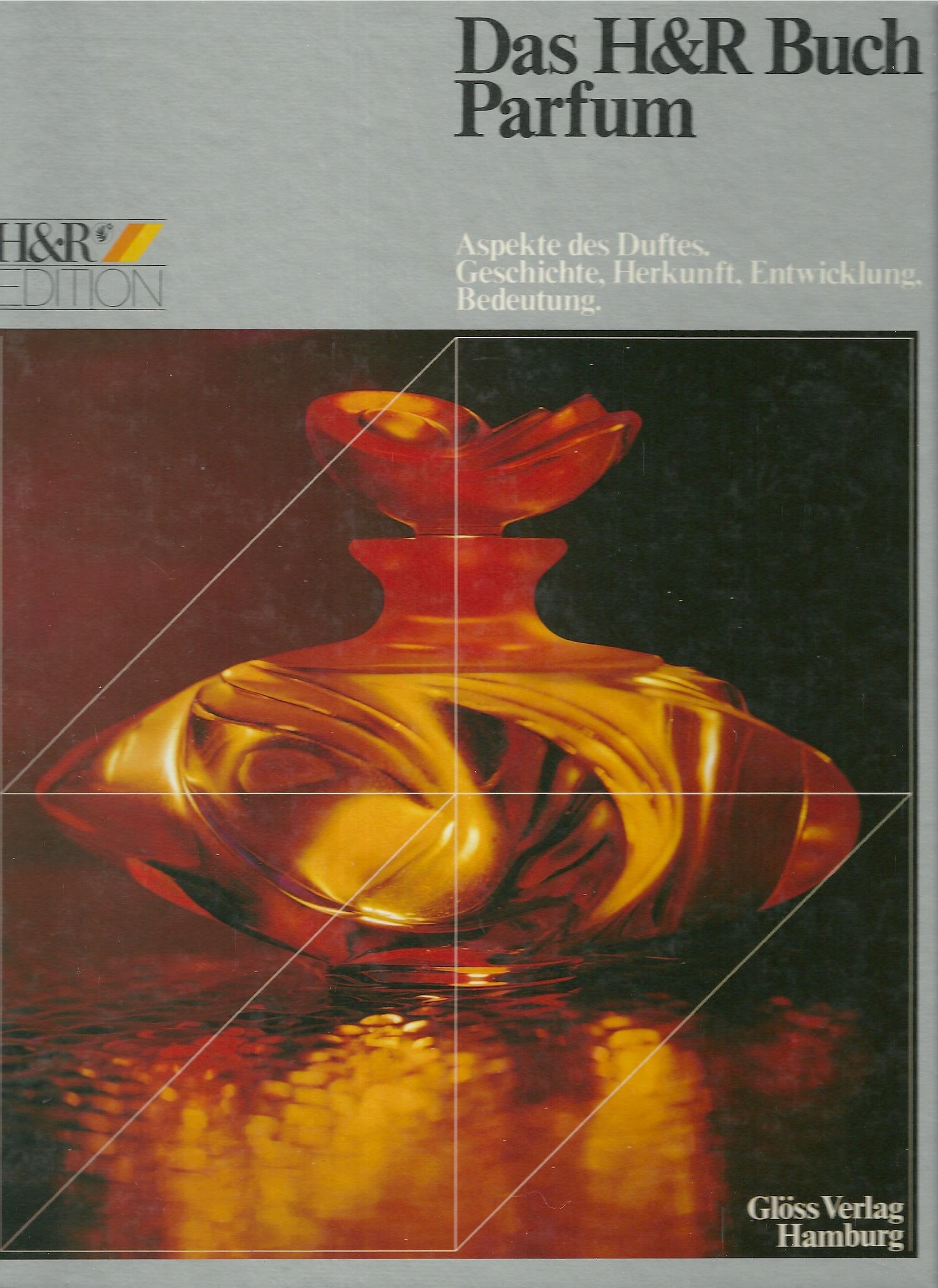 Duftatlas I. Das H&R Buch Parfum - Aspekte des Duftes. Geschichte, Herkunft, Entwicklung, Bedeutung Media & Communication