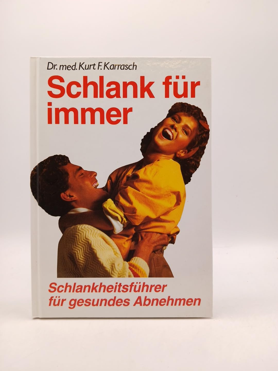 Schlank für immer. Schlankheitsführer für gesundes Abnehmen. Books