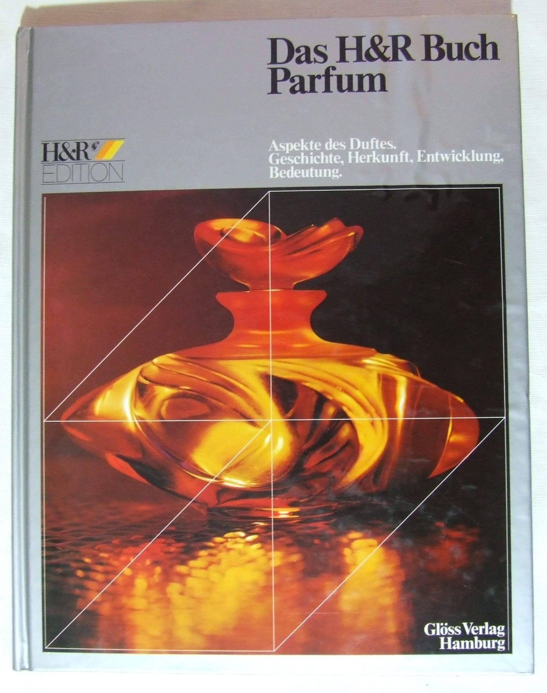 Das H u. R Buch Parfum. Aspekte des Duftes. Geschichte, Herkunft Entwicklung Media & Communication