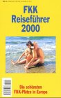 FKK Reiseführer 2000. Die schönsten FKK- Plätze in Europa Travel