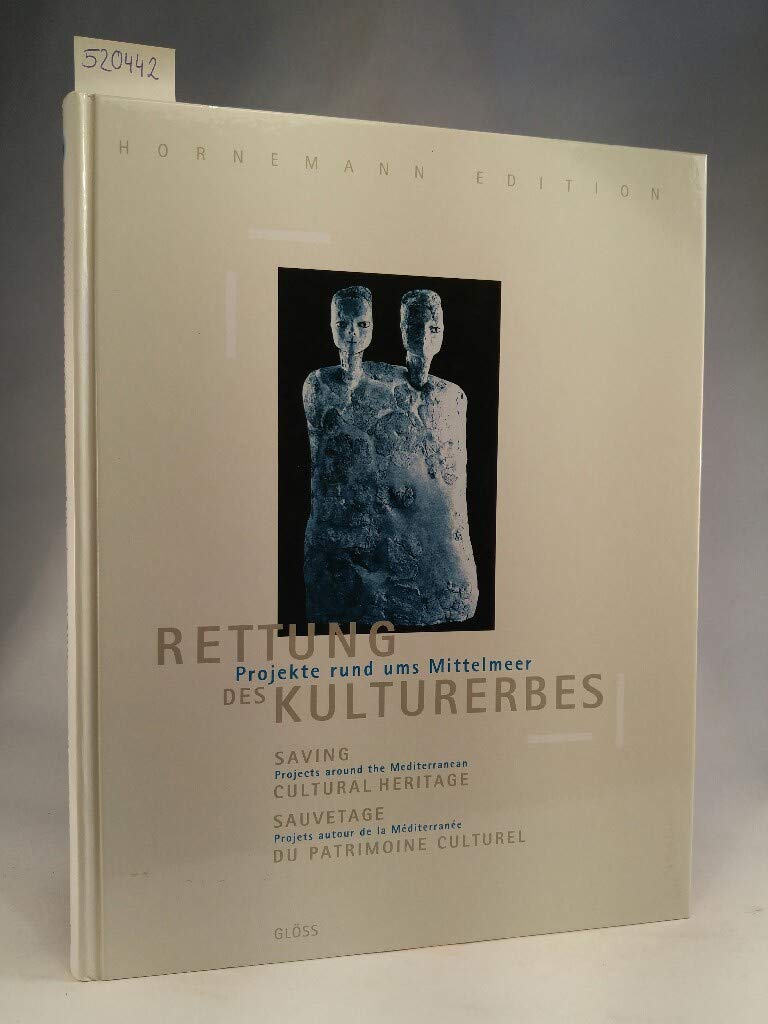 Rettung des Kulturerbes - Projekte rund ums Mittelmeer (Schriften des Hornemann Instituts, Band 3) Books
