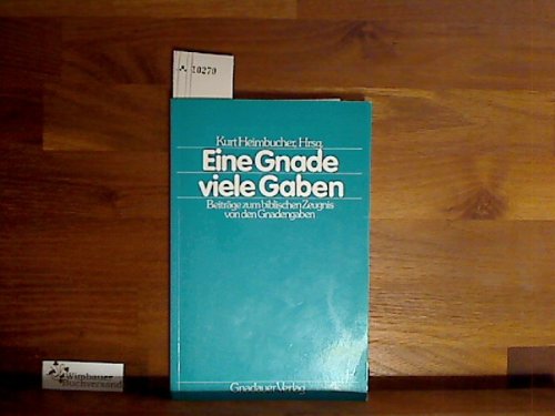 Eine Gnade viele Gaben - Beiträge zum biblischen Zeugnis von den Gnadengaben Books