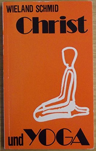 Christ und Yoga. Information - Meinung - Übung Lifestyle