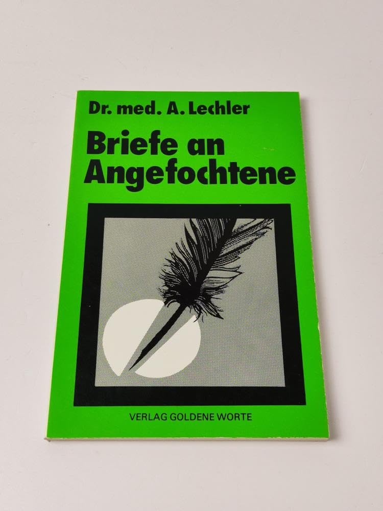 Briefe an Angefochtene. Von den Anfechtungen gemütskranker Christen Essays & Short Stories