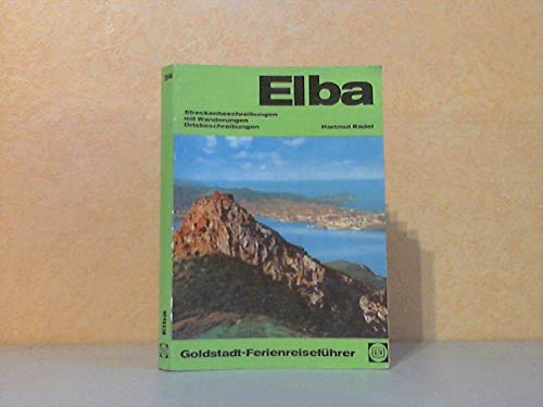 Goldstadt-Reiseführer, Band 44: Elba. Streckenbeschreibungen mit Wanderungen . Ortsbeschreibungen Travel