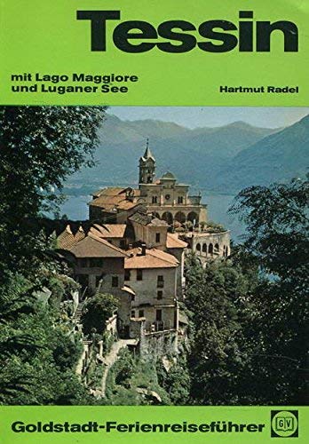 Tessin mit Lago Maggiore und Luganer See. Goldstadt- Reiseführer. Books