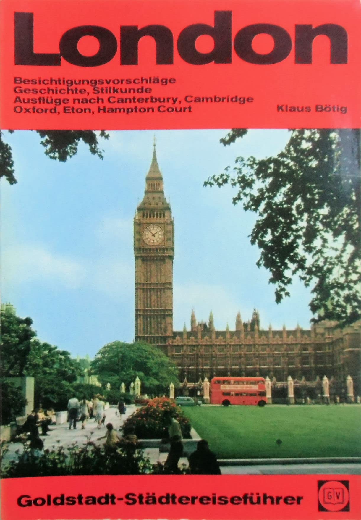 London: Besichtigungsvorschläge mit Geschichte u. Stilkund (Goldstadt-Städtereiseführer, Band 2056) Travel
