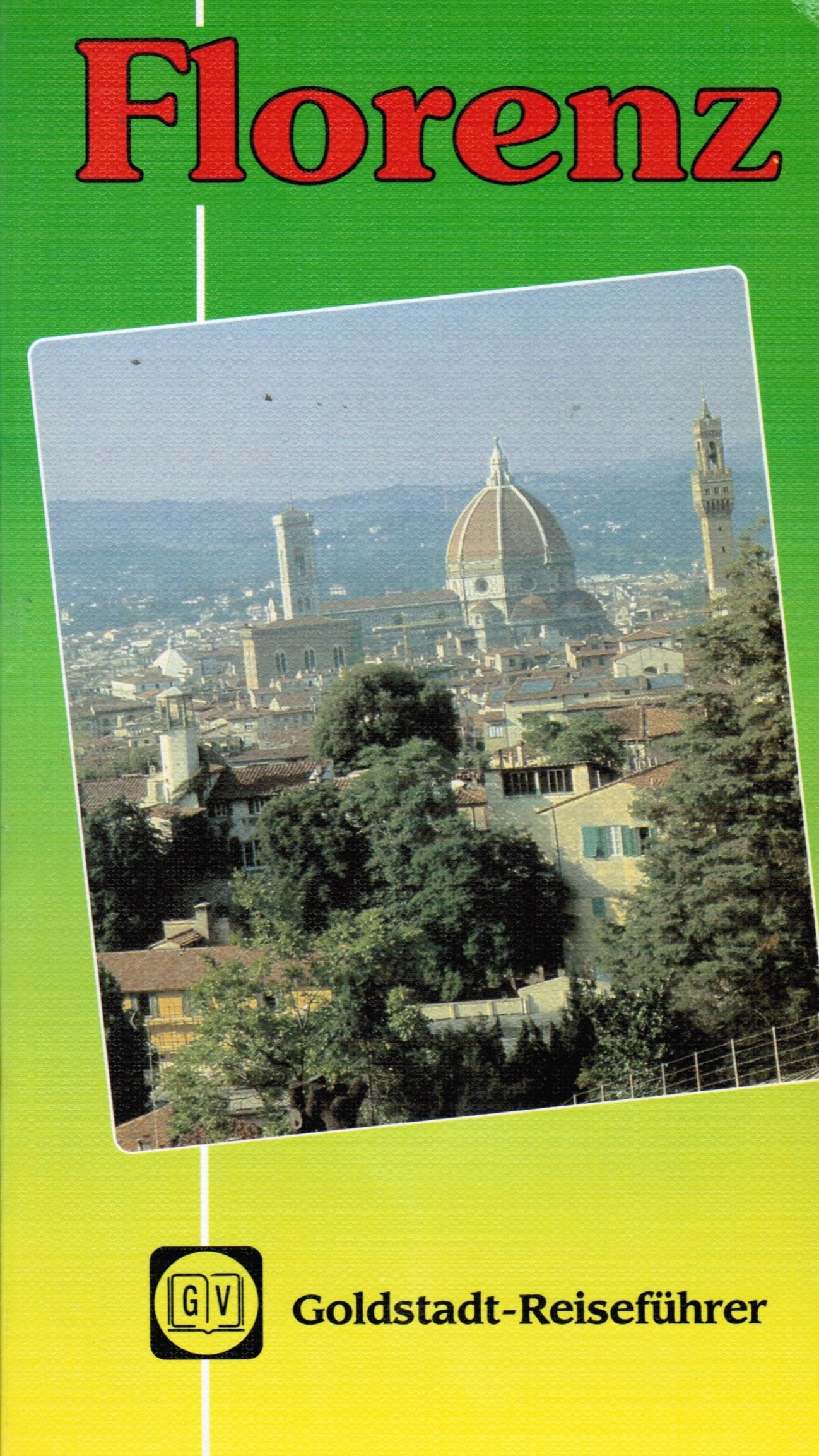 Florenz. Geschichte der Stadt, Einführung in die Kunstgeschichte, Beschreibung aller wichtigsten Bauten und Kunstdenkmäler mit Fiesole und Ausflügen in die Umgebung Travel Books