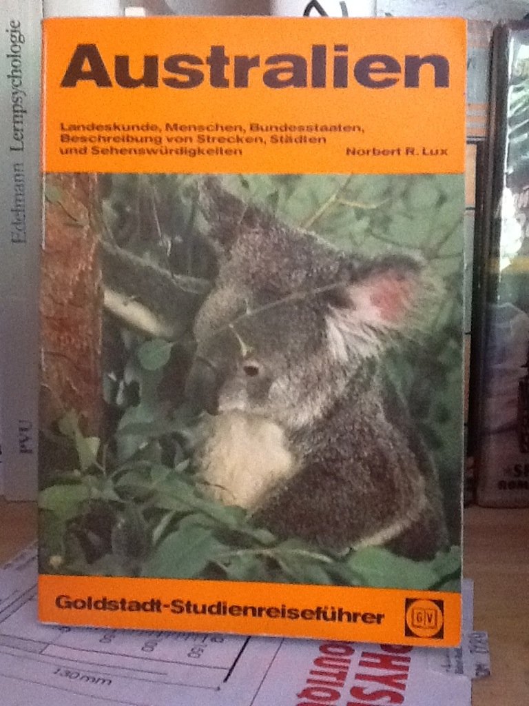 Australien. Landeskunde, Menschen, Bundesstaaten. Beschreibung von Strecken, Städten und Sehenswürdigkeiten Travel Books