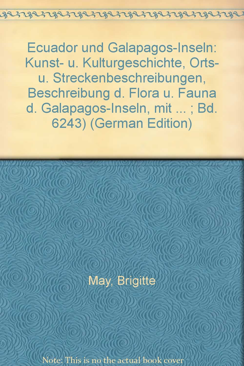 Ecuador und Galapagos-Inseln. Kunst und Kulturgeschichte, Orts- und Streckenbeschreibungen, Flora und Fauna der Galapagos-Inseln Travel Books