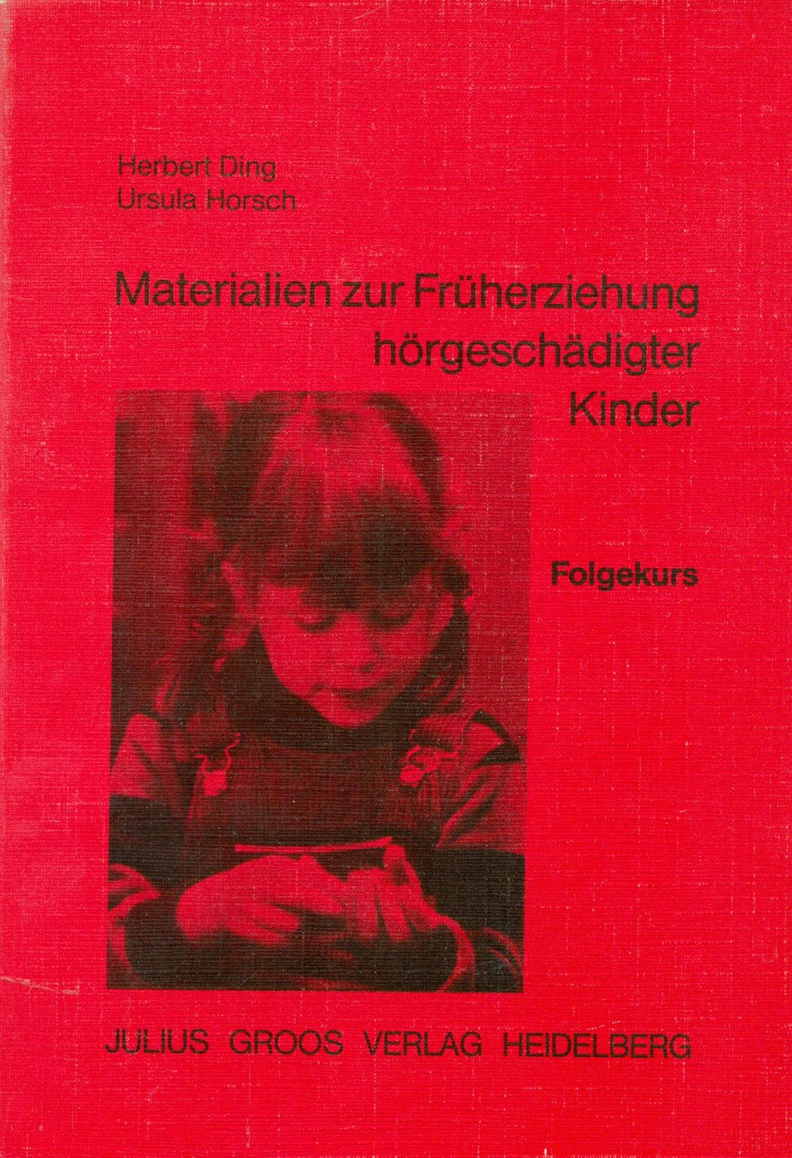 Materialien zur Früherziehung hörgeschädigter Kinder. FOLGEKURS. Books