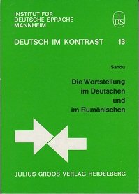 Die Wortstellung im Deutschen und im Rumänischen (Deutsch im Kontrast: Schriftenreihe des Instituts für Deutsche Sprache (IDS), Mannheim) Social Sciences