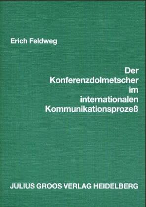 Der Konferenzdolmetscher im internationalen Kommunikationsprozess Social Sciences