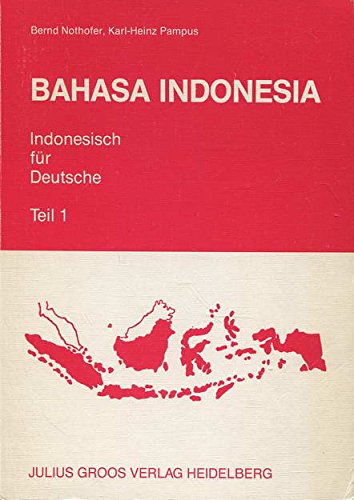 Bahasa Indonesia - Indonesisch für Deutsche: Bahasa Indonesia, Tl.1, Lehrbuch - Nothofer, Bernd book