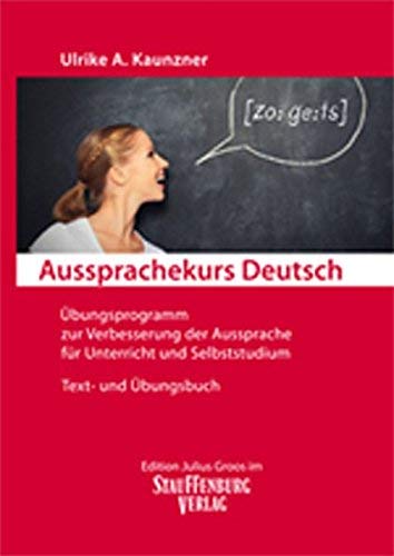 Aussprachekurs Deutsch: Übungsprogramm zur Verbesserung der Aussprache für Unterricht und Selbststudium. Text- und Übungsbuch. Social Sciences