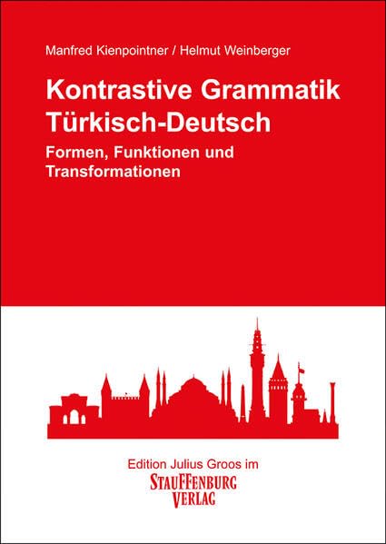 Kontrastive Grammatik Türkisch-Deutsch: Formen, Funktionen und Transformationen Social Sciences