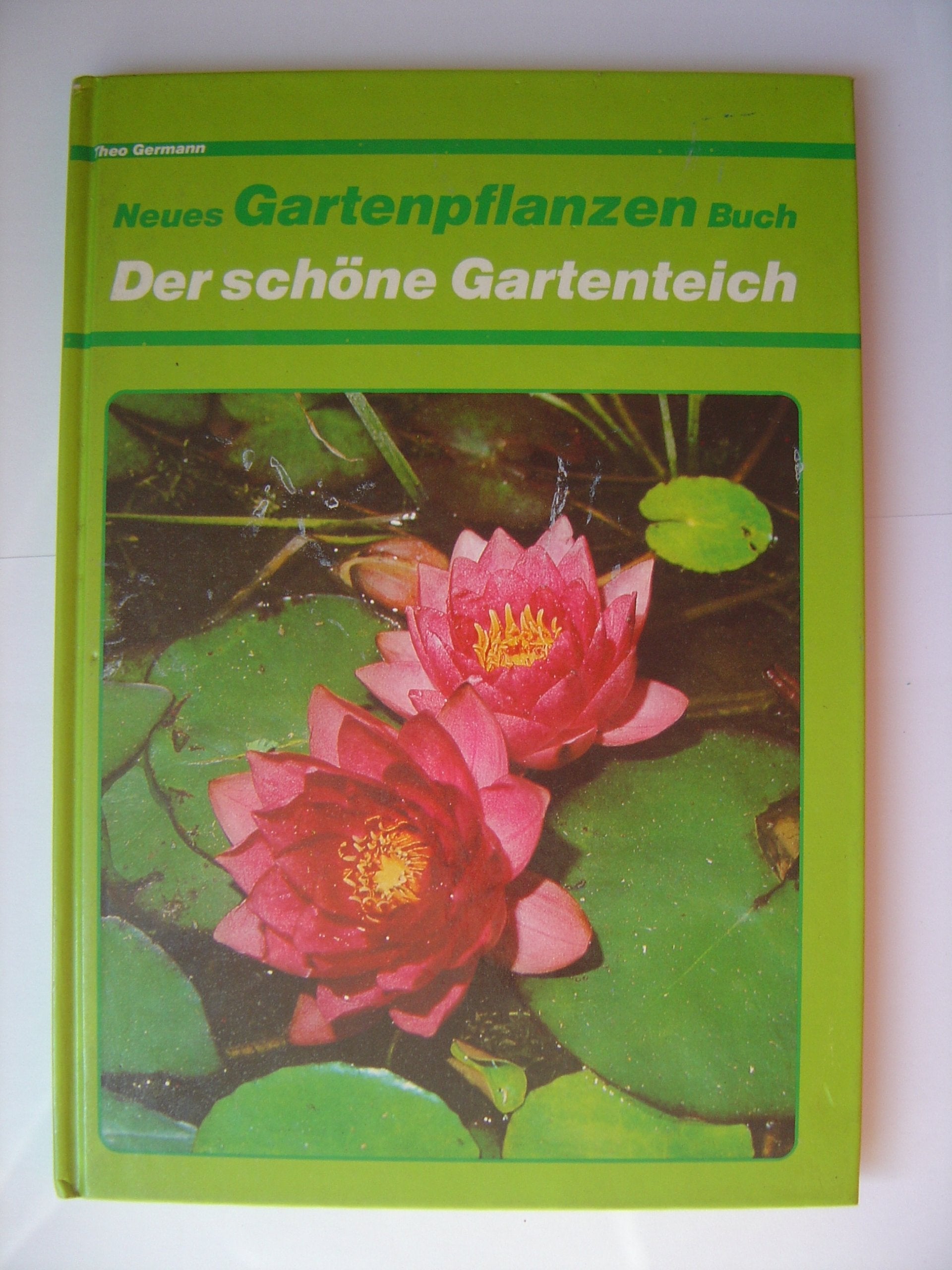 Der schöne Gartenteich: Mit Anleit. z. Bau e. Gartenteiches u. Beschreib. vieler geeign. Wasserpflanzen in Wort u. Bild Leisure, Home & Garden