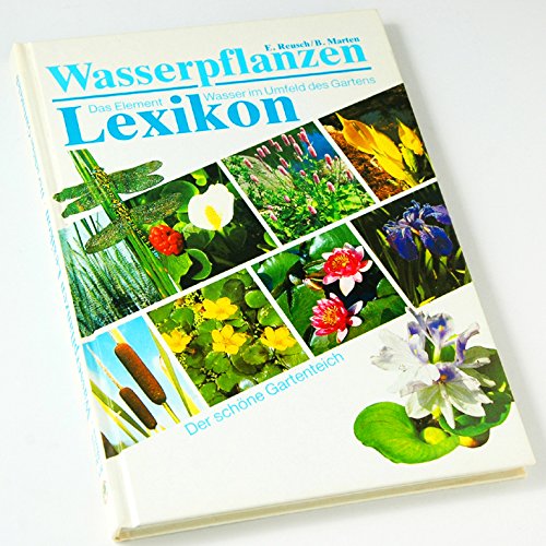 Wasserpflanzen Lexikon: Der schöne Gartenteich Garden & Plants