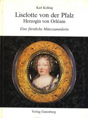Liselotte von der Pfalz, Herzogin von Orléans. Eine fürstliche Münzsammlerin Books