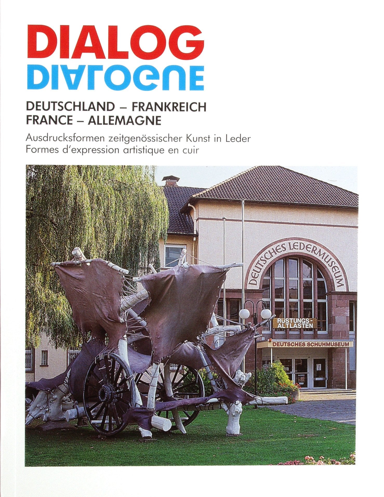 Dialog - Ausdrucksformen zeitgenössischer Kunst in Leder. Dialogue - Formes d'expression artistique en cuir. Books