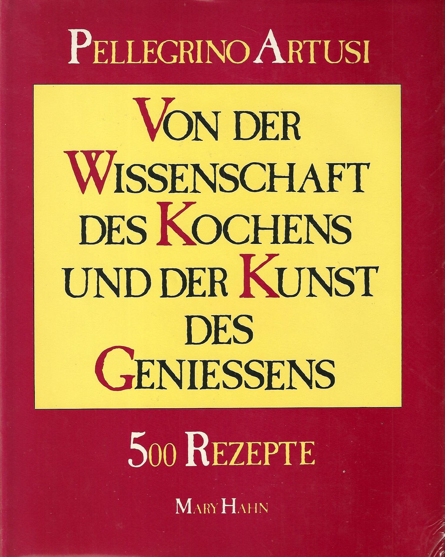 Von der Wissenschaft des Kochens und der Kunst des Geniessens. 500 Rezepte Books