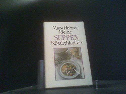 Mary Hahn's kleine Suppen- Köstlichkeiten Books