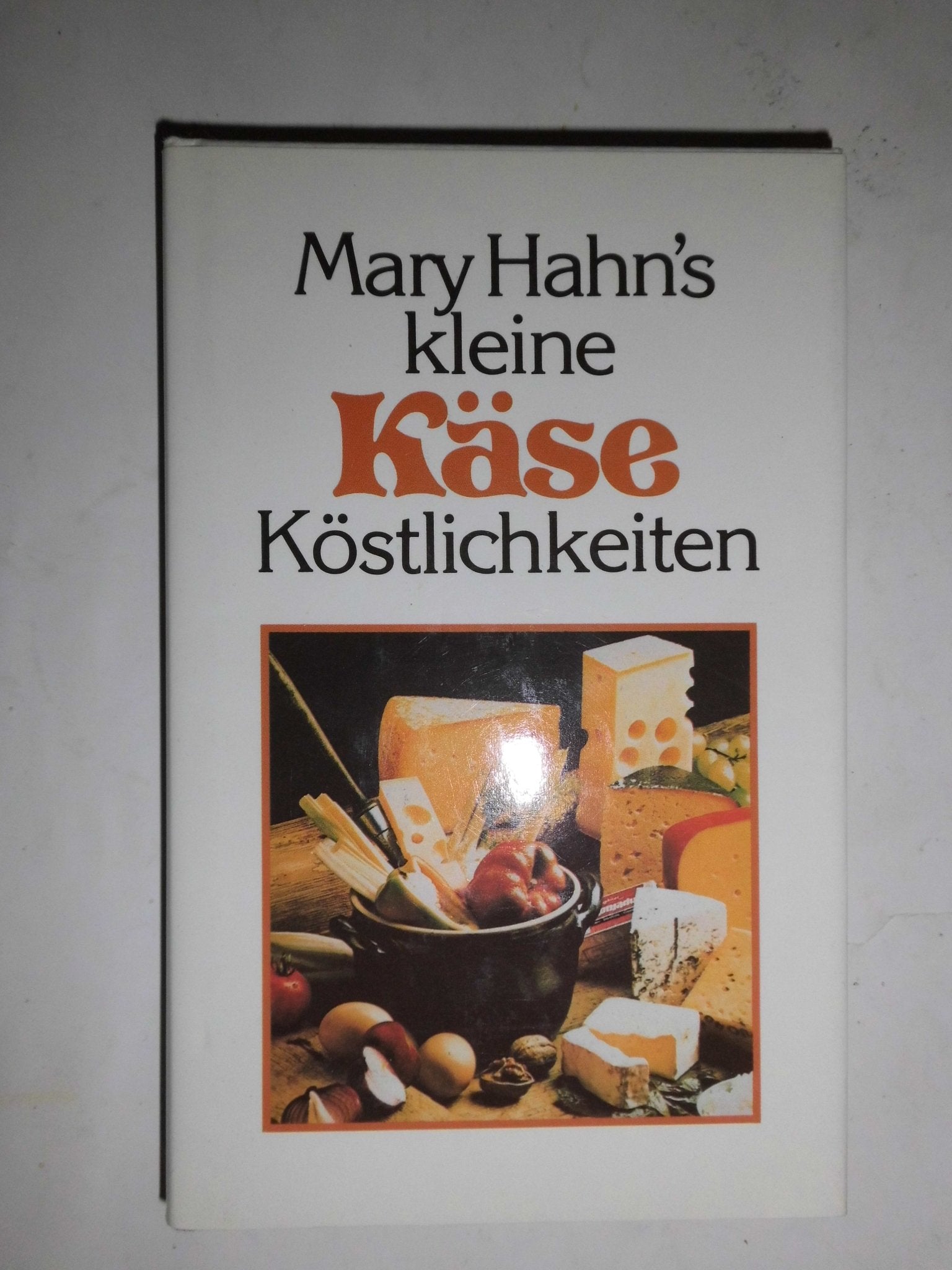 Mary Hahn's kleine Käse- Köstlichkeiten Books