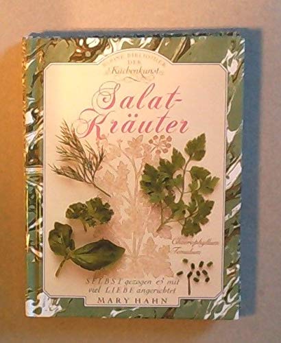 Salat-Kräuter. Selbst gezogen und mit viel Liebe angerichtet. Mit erlesenen Rezepten Books
