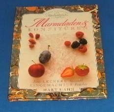 Marmeladen & Konfitüren. Eine leckere Auswahl eingemachter Früchte. Mit erlesenen Rezepten Books