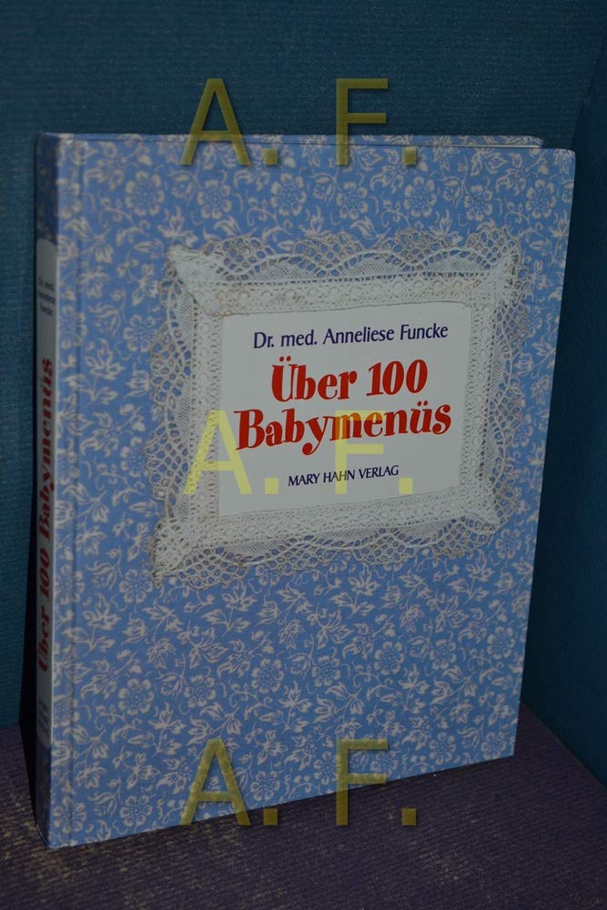 Über 100 Babymenüs: Frischer, gesünder, selbstgekocht Parents & Children