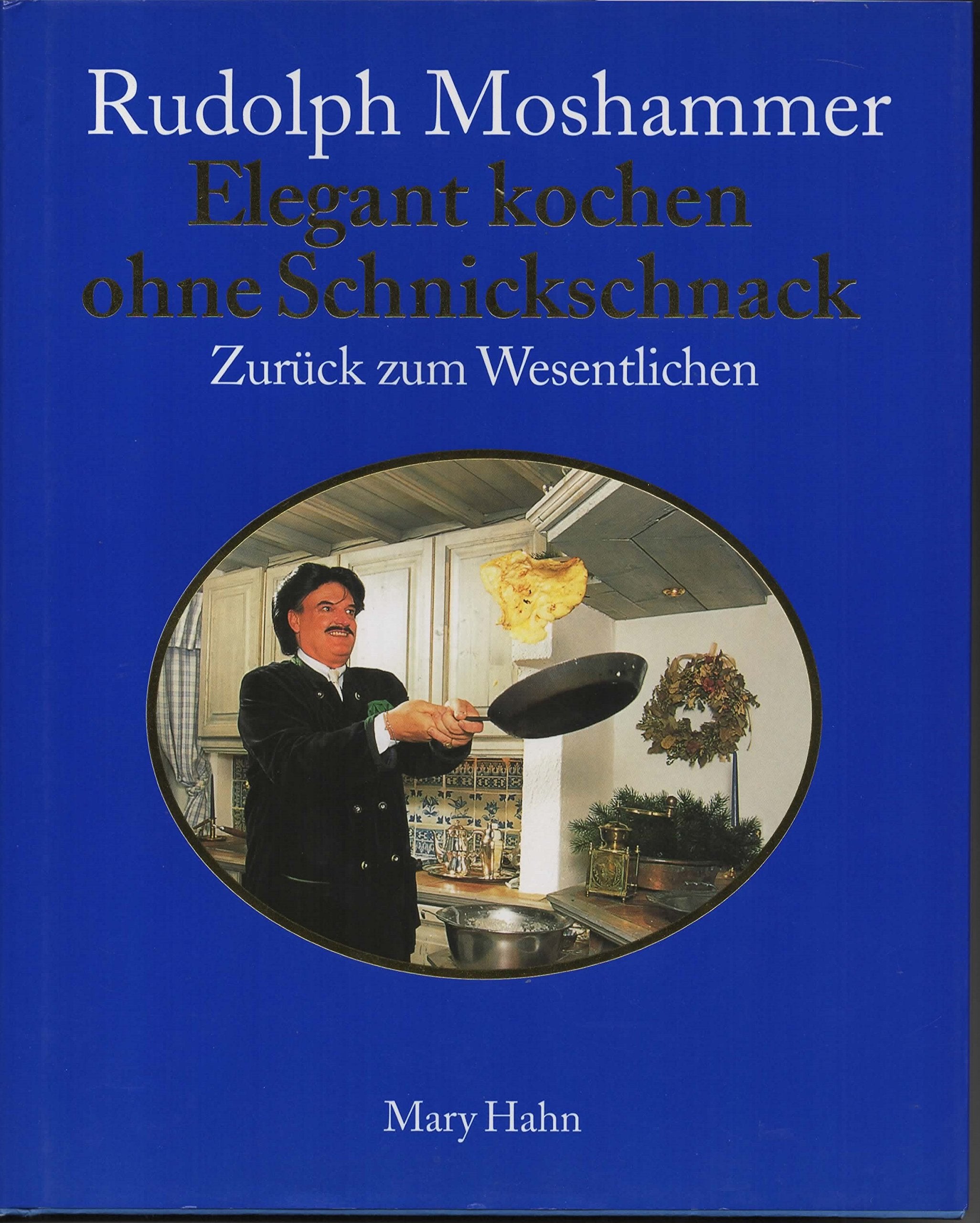 Elegant kochen ohne Schnickschnack. Zurück zum Wesentlichen Books