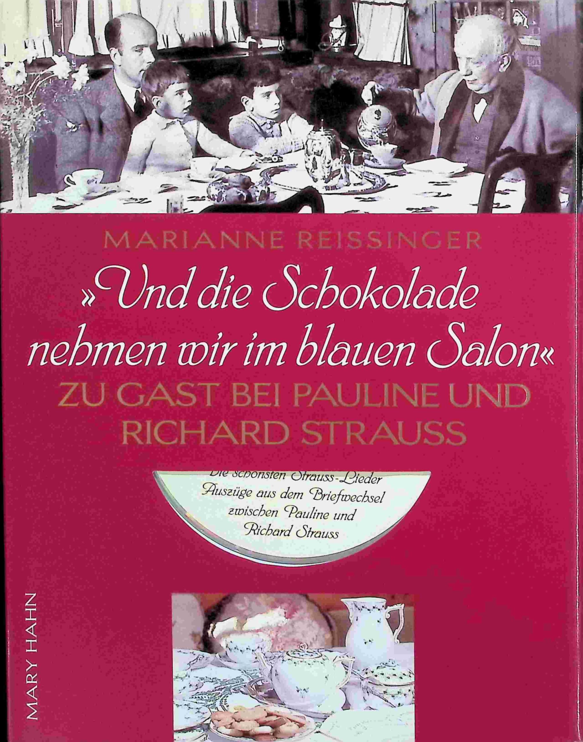 "... und die Schokolade nehmen wir im blauen Salon...". Zu Tisch bei Pauline und Richard Strauss. Mit den schönsten Strauss-Liedern und berühmten Opern-Arien auf CD Arts & Music Books