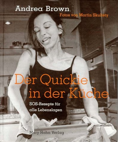 Der Quickie in der Küche. SOS-Rezepte für alle Lebenslagen Books