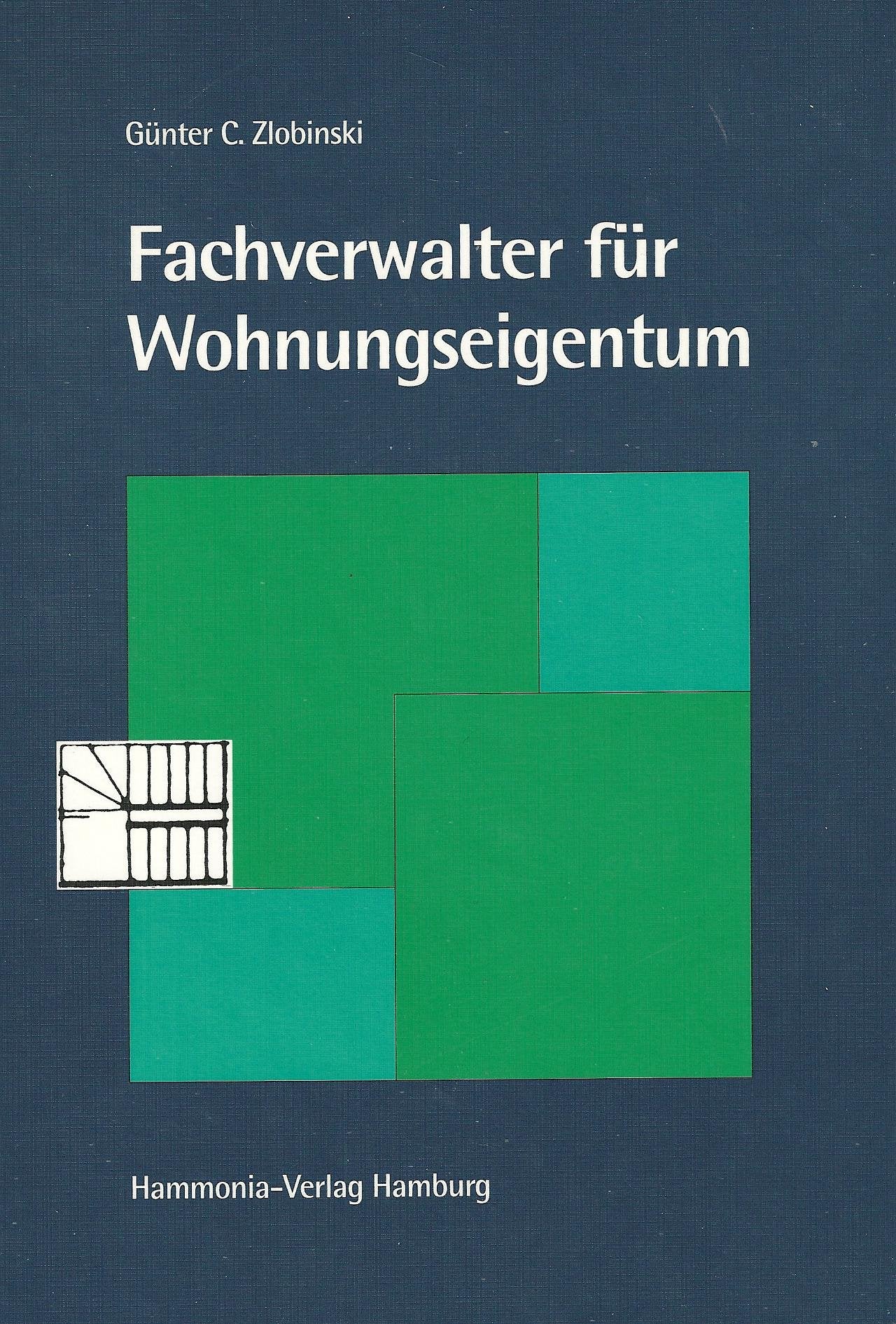 Der Fachverwalter von Wohnungseigentum: Lehrhandbuch und Aufgabensammlung für Nachwuchskräfte in der Verwaltung von Wohnungseigentum Law