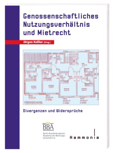 Genossenschaftliches Nutzungsverhältnis und Mietrecht: Divergenzen und Widersprüche Law