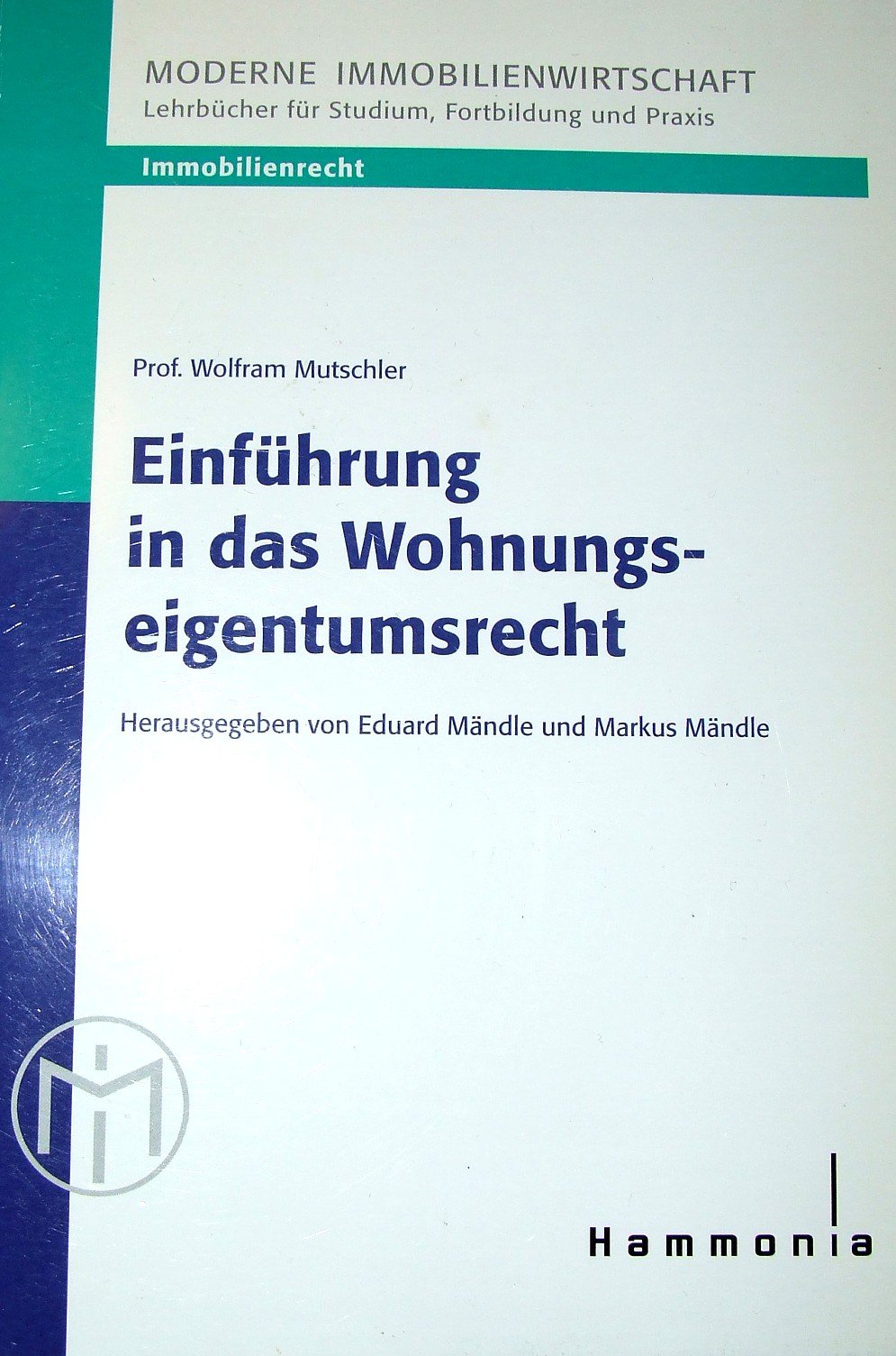 Einführung in das Wohnungseigentumsrecht (MI Moderne Immobilienwirtschaft) Law