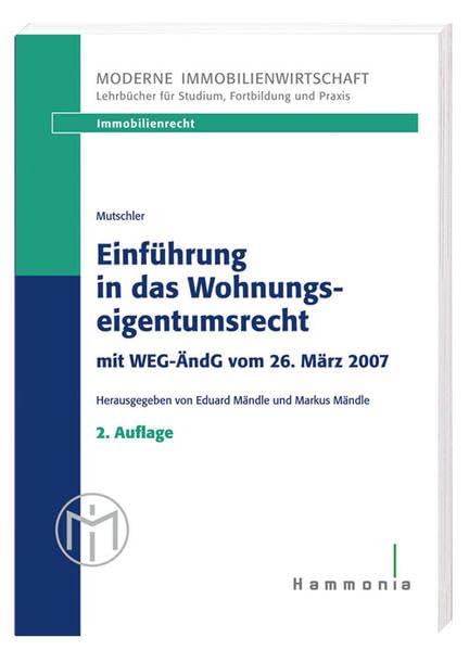 Einführung in das Wohnungseigentumsrecht mit WEG (MI Moderne Immobilienwirtschaft) Law